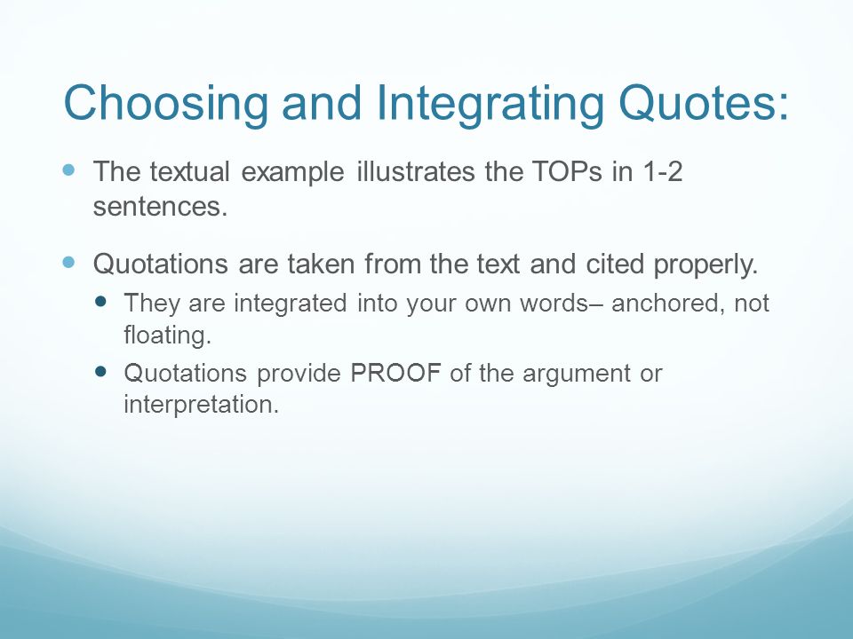 Choosing and Integrating Quotes: The textual example illustrates the TOPs in 1-2 sentences.
