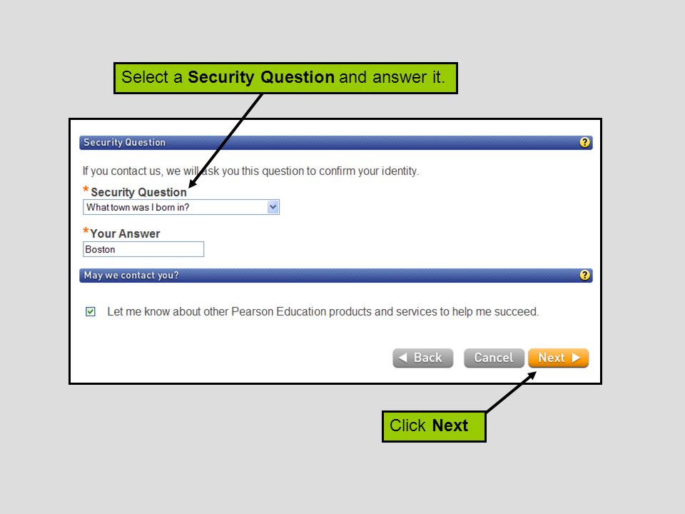 Click Next Select a Security Question and answer it.