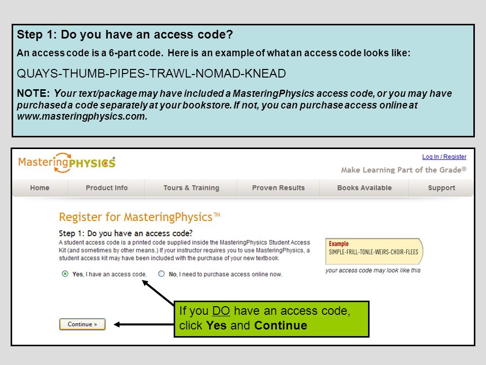 Step 1: Do you have an access code. An access code is a 6-part code.