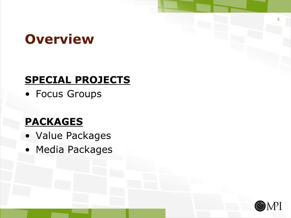 Overview SPECIAL PROJECTS Focus Groups PACKAGES Value Packages Media Packages 4