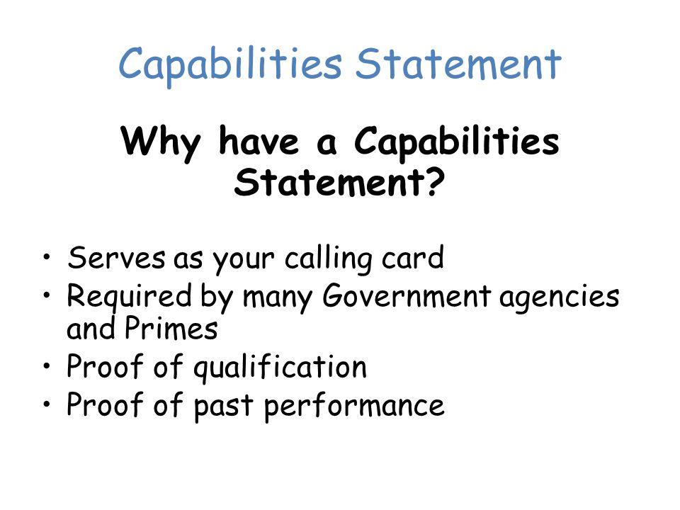 Capabilities Statement Why have a Capabilities Statement.