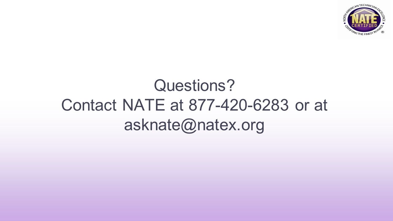 Questions Contact NATE at or at
