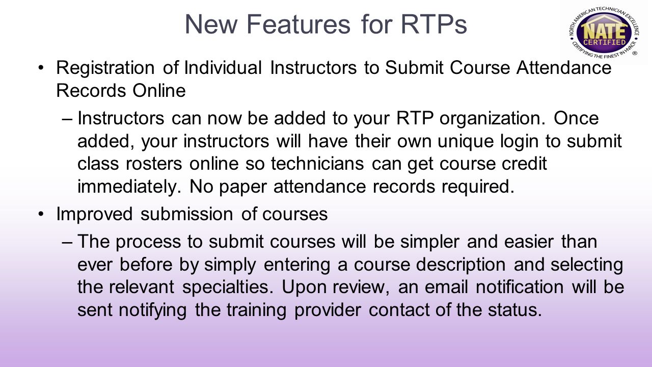 New Features for RTPs Registration of Individual Instructors to Submit Course Attendance Records Online –Instructors can now be added to your RTP organization.