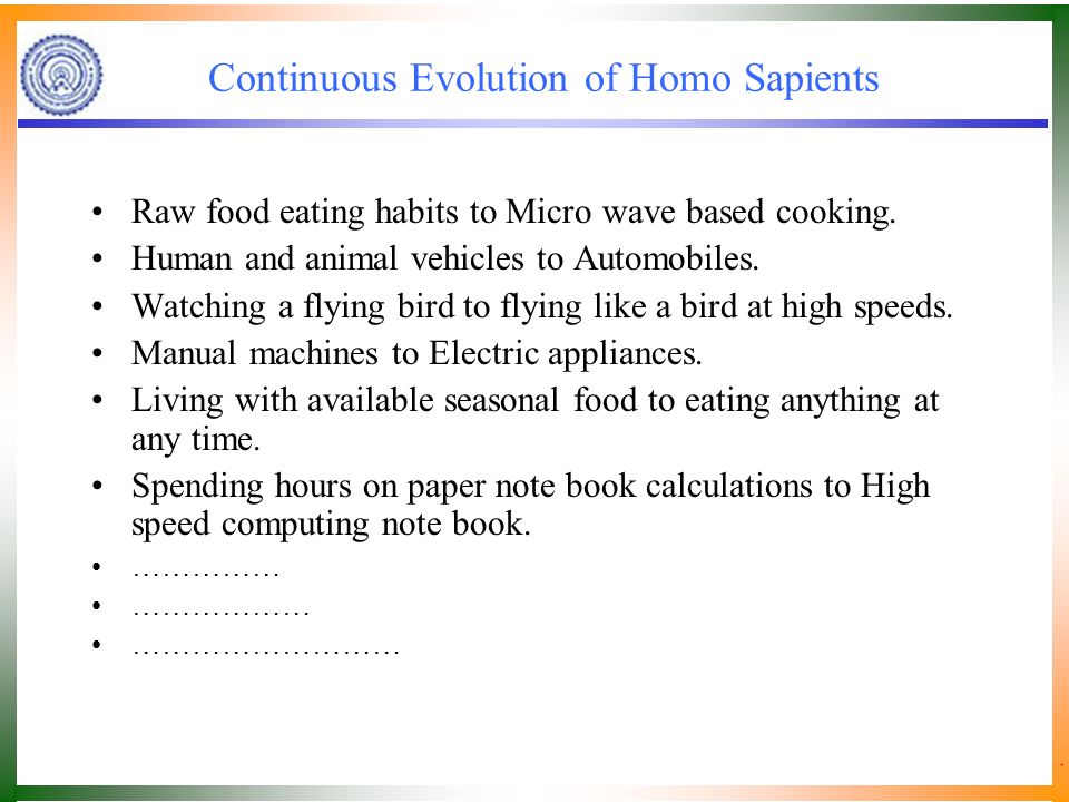 Raw food eating habits to Micro wave based cooking.