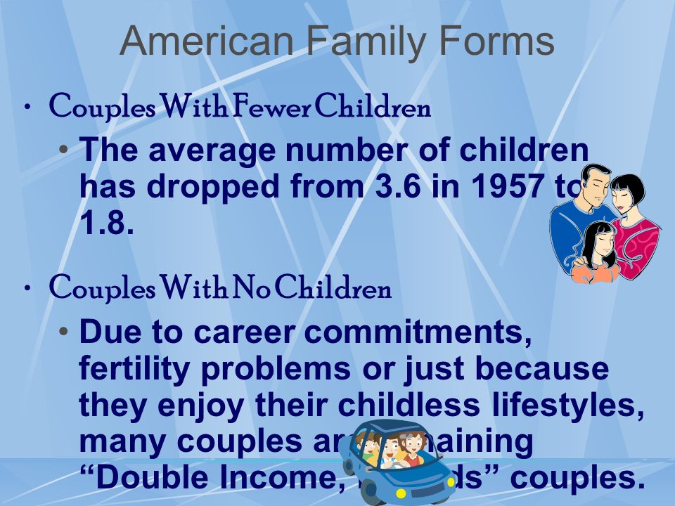 Couples With Fewer Children The average number of children has dropped from 3.6 in 1957 to 1.8.