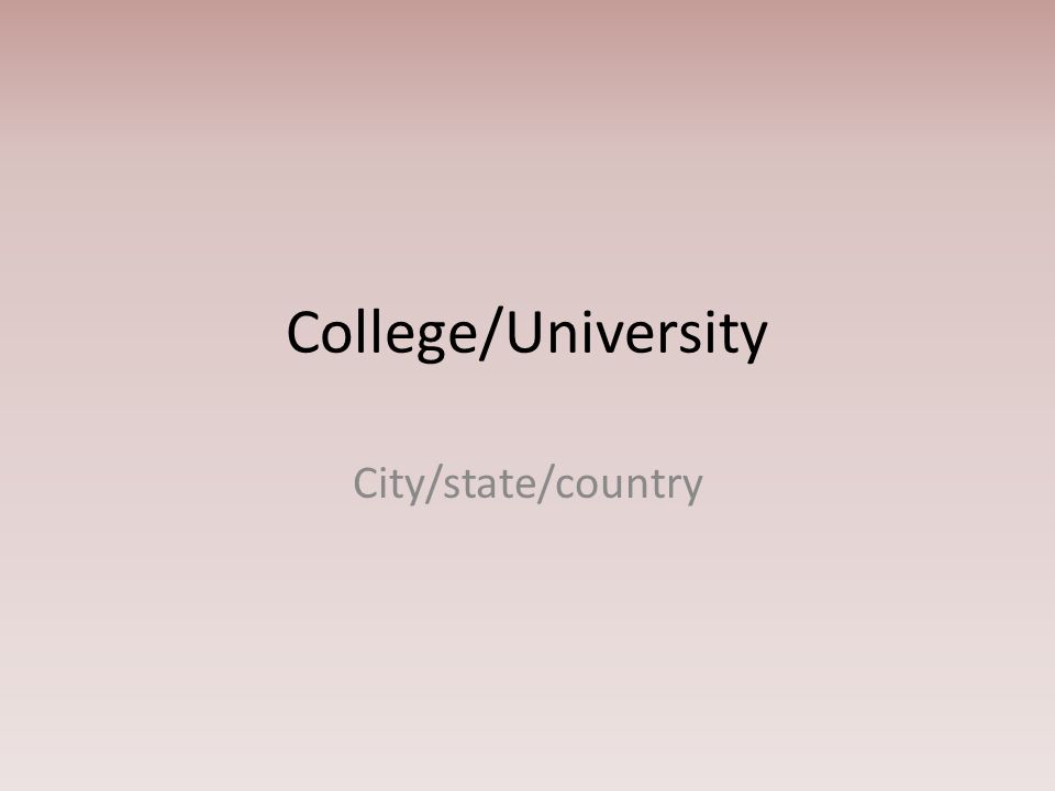 College/University City/state/country