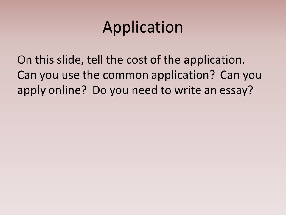 Application On this slide, tell the cost of the application.