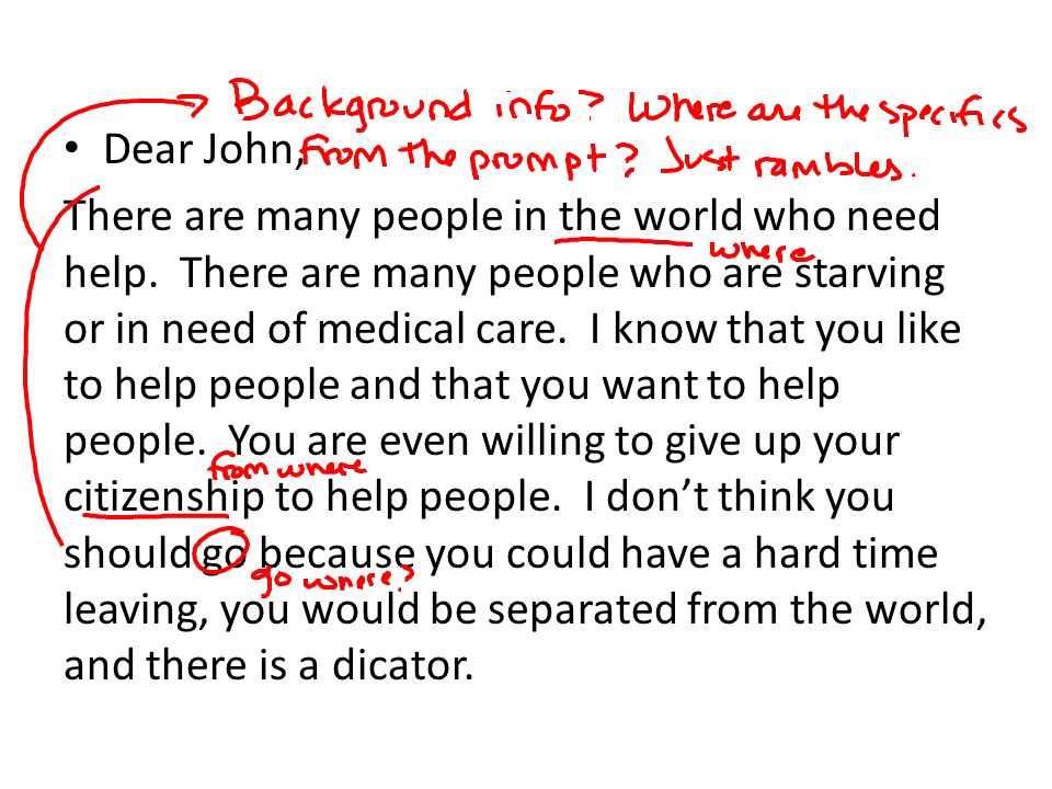 Dear John, There are many people in the world who need help.