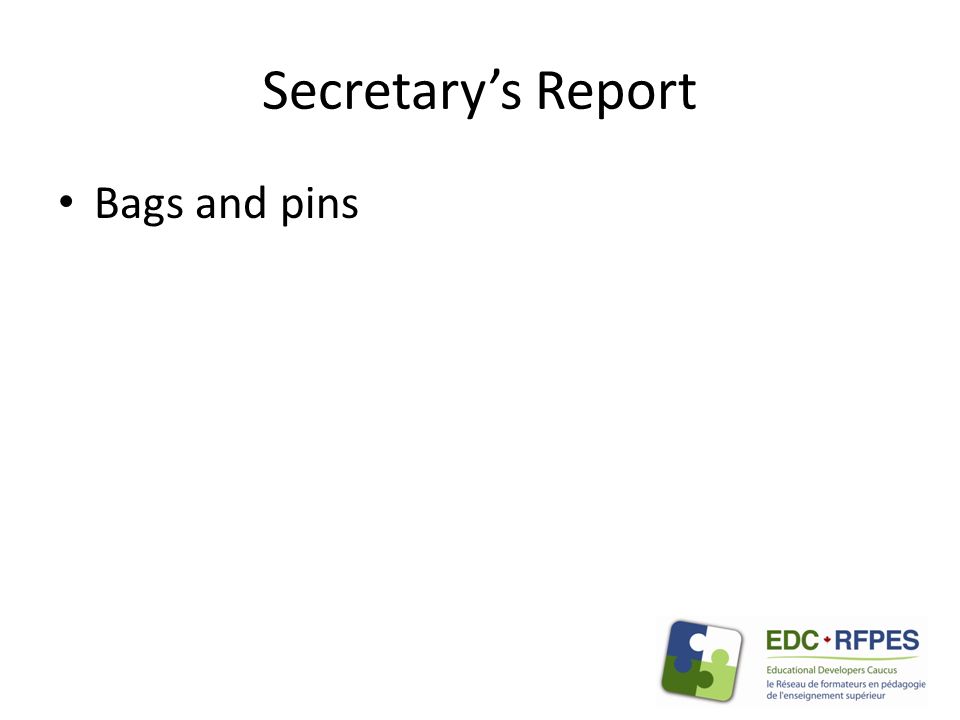 Secretary’s Report Bags and pins
