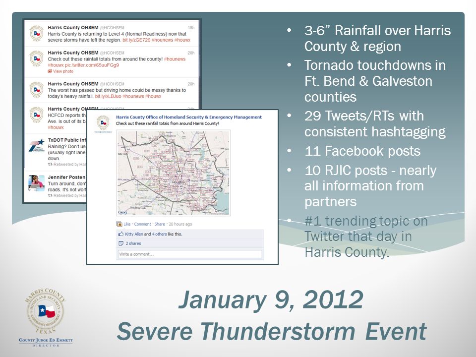 January 9, 2012 Severe Thunderstorm Event 3-6 Rainfall over Harris County & region Tornado touchdowns in Ft.
