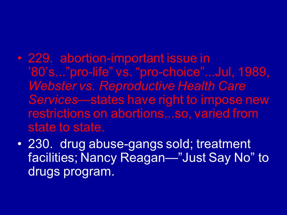 229. abortion-important issue in ’80’s... pro-life vs.