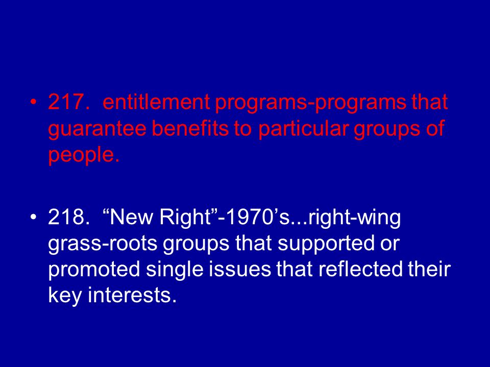 217. entitlement programs-programs that guarantee benefits to particular groups of people.