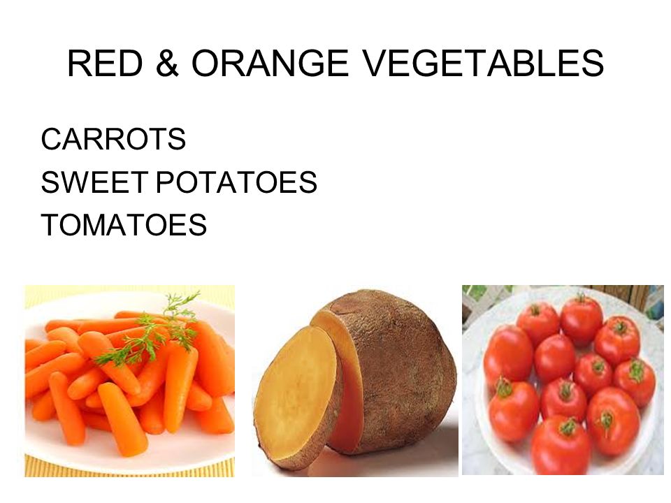 RED & ORANGE VEGETABLES CARROTS SWEET POTATOES TOMATOES