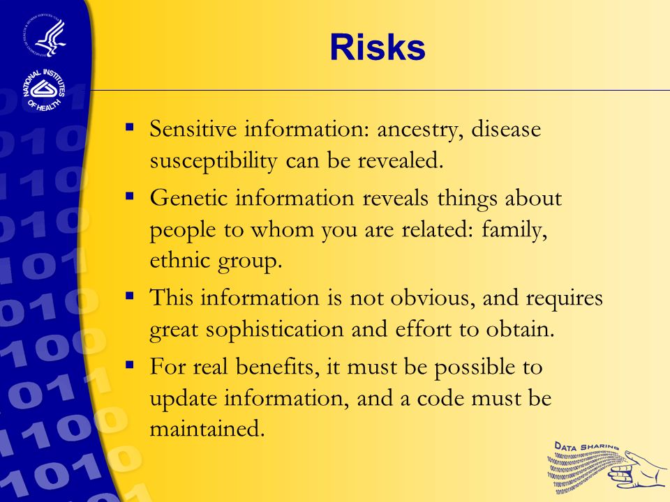 Risks  Sensitive information: ancestry, disease susceptibility can be revealed.