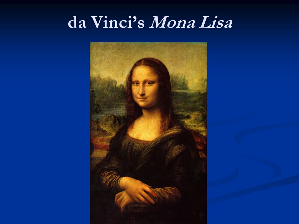 da Vinci’s Mona Lisa