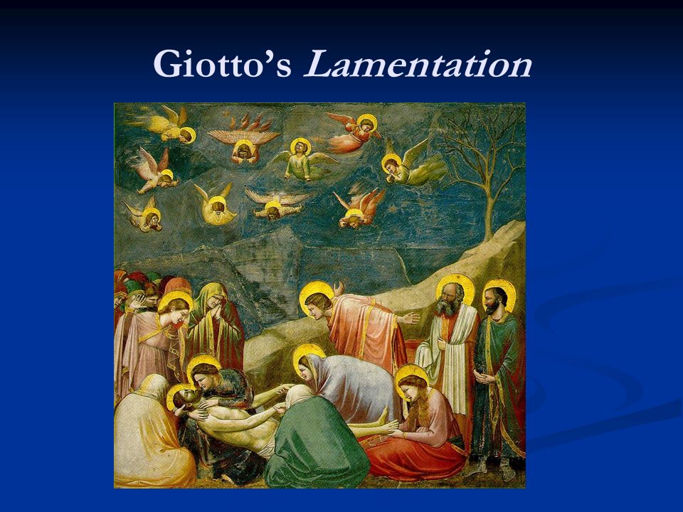 Giotto’s Lamentation