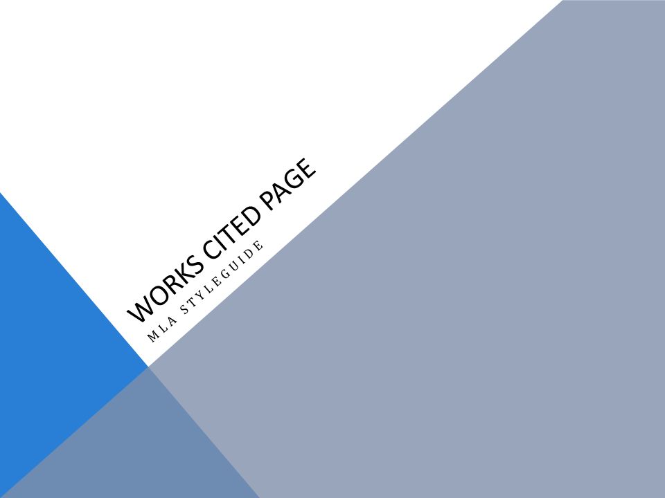 works cited page mla styleguide 1 the works cited page appears in
