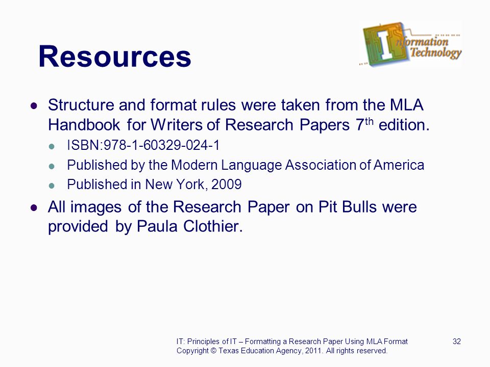 Resources Structure and format rules were taken from the MLA Handbook for Writers of Research Papers 7 th edition.