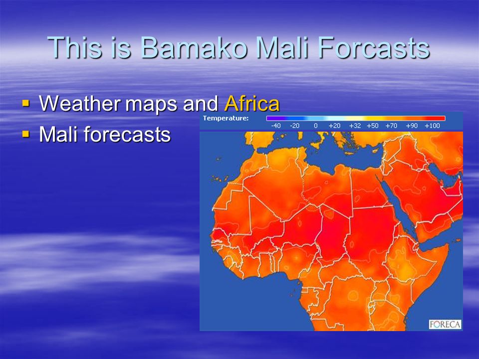 This is Bamako Mali Forcasts  Weather maps and Africa Africa  Mali forecasts