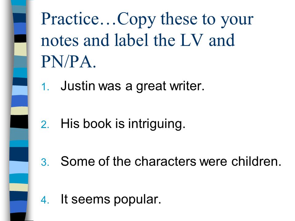 Practice…Copy these to your notes and label the LV and PN/PA.