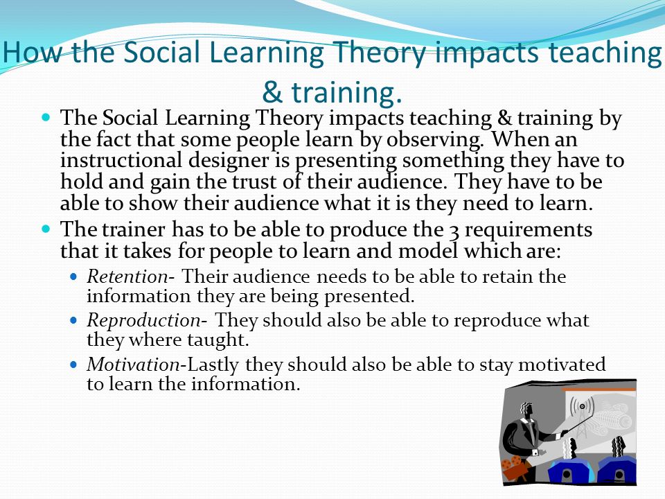 How the Social Learning Theory impacts teaching & training.