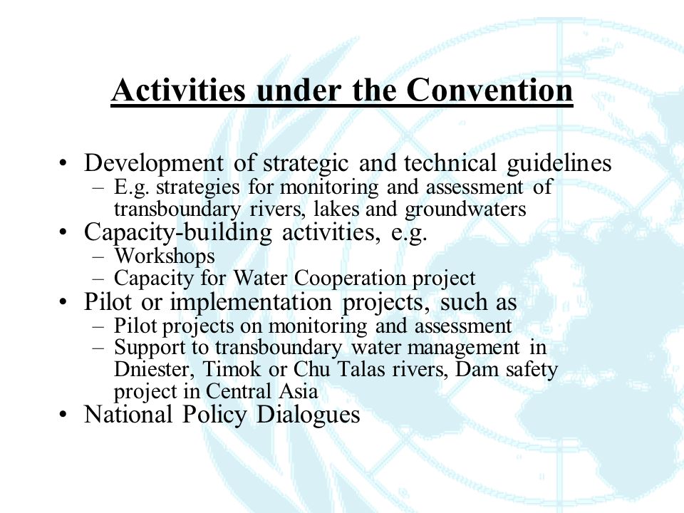 Activities under the Convention Development of strategic and technical guidelines –E.g.