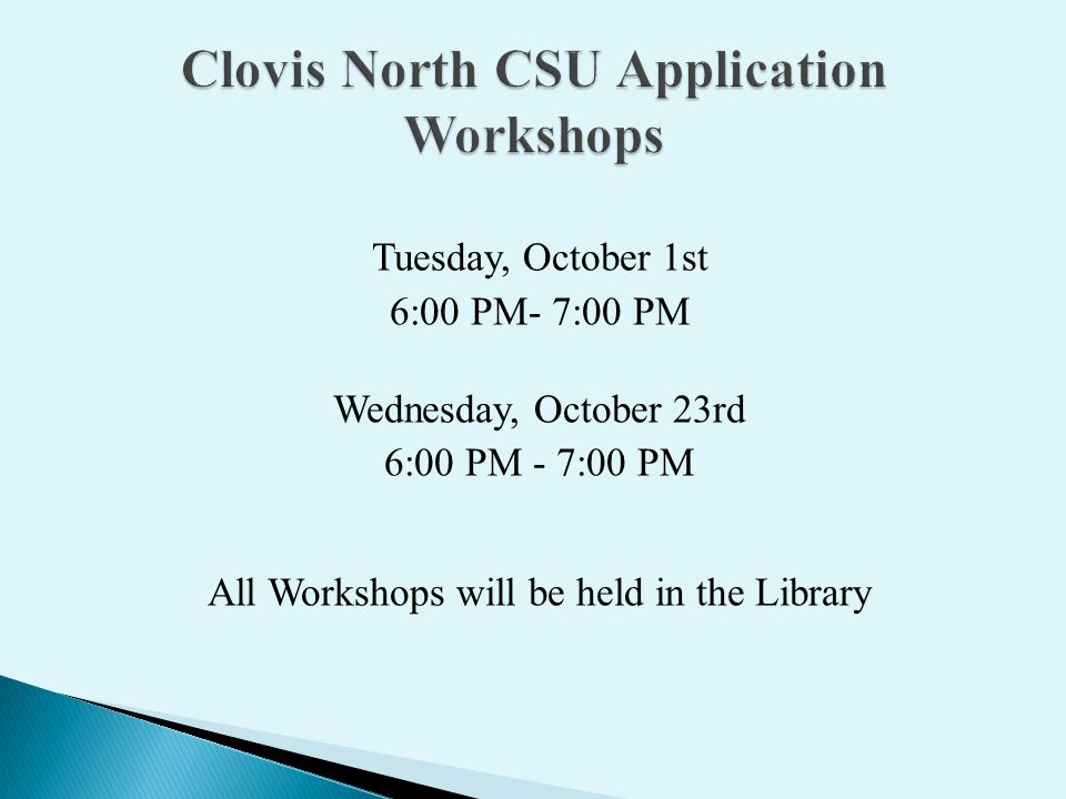 Tuesday, October 1st 6:00 PM- 7:00 PM Wednesday, October 23rd 6:00 PM - 7:00 PM All Workshops will be held in the Library
