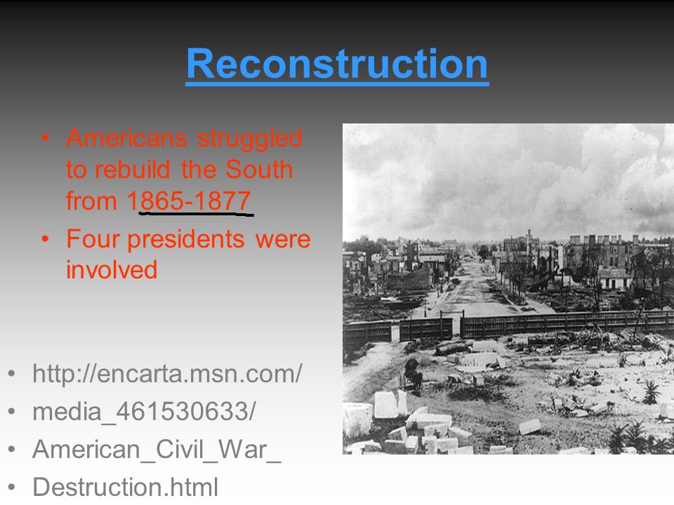Reconstruction Americans struggled to rebuild the South from Four presidents were involved   media_ / American_Civil_War_ Destruction.html