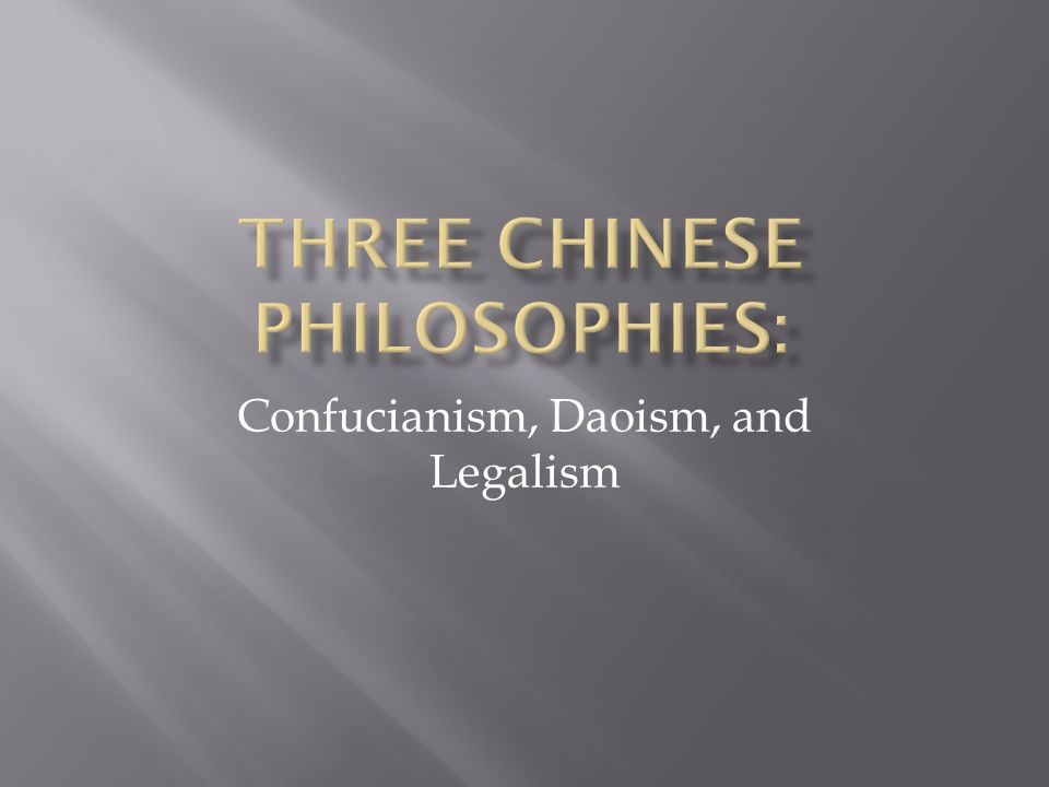 Confucianism, Daoism, and Legalism
