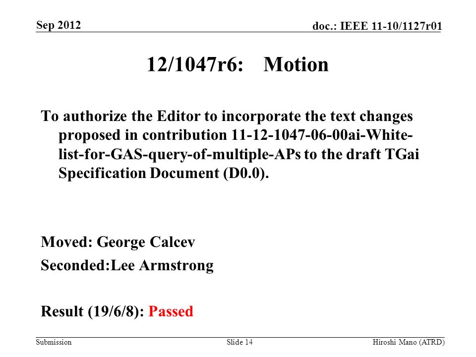 Submission doc.: IEEE 11-10/1127r01 12/1047r6:Motion To authorize the Editor to incorporate the text changes proposed in contribution ai-White- list-for-GAS-query-of-multiple-APs to the draft TGai Specification Document (D0.0).