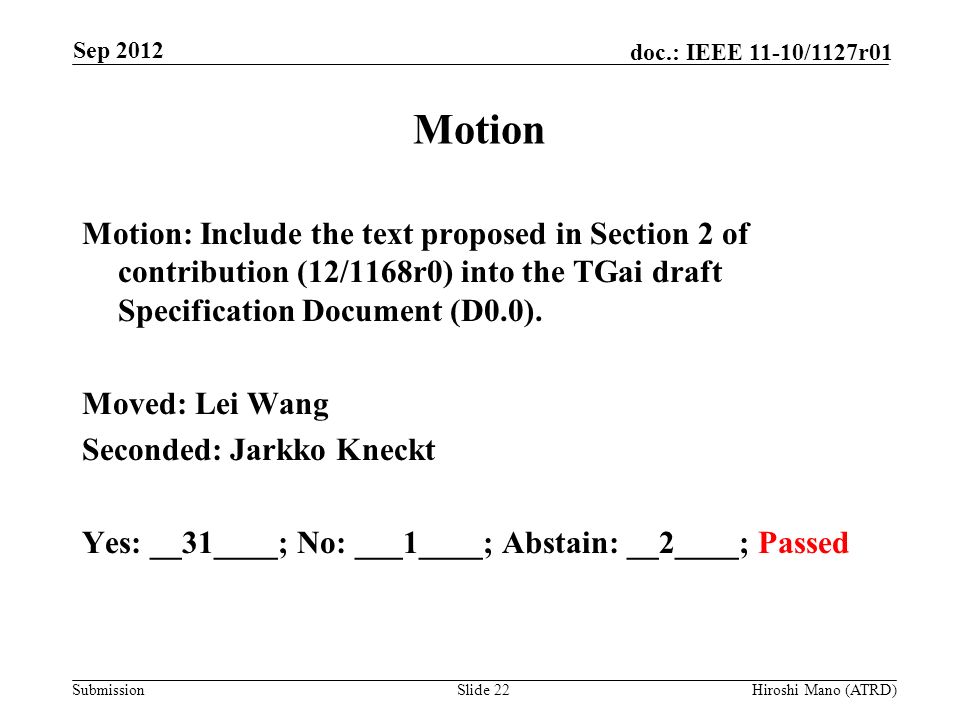 Submission doc.: IEEE 11-10/1127r01 Motion Motion: Include the text proposed in Section 2 of contribution (12/1168r0) into the TGai draft Specification Document (D0.0).