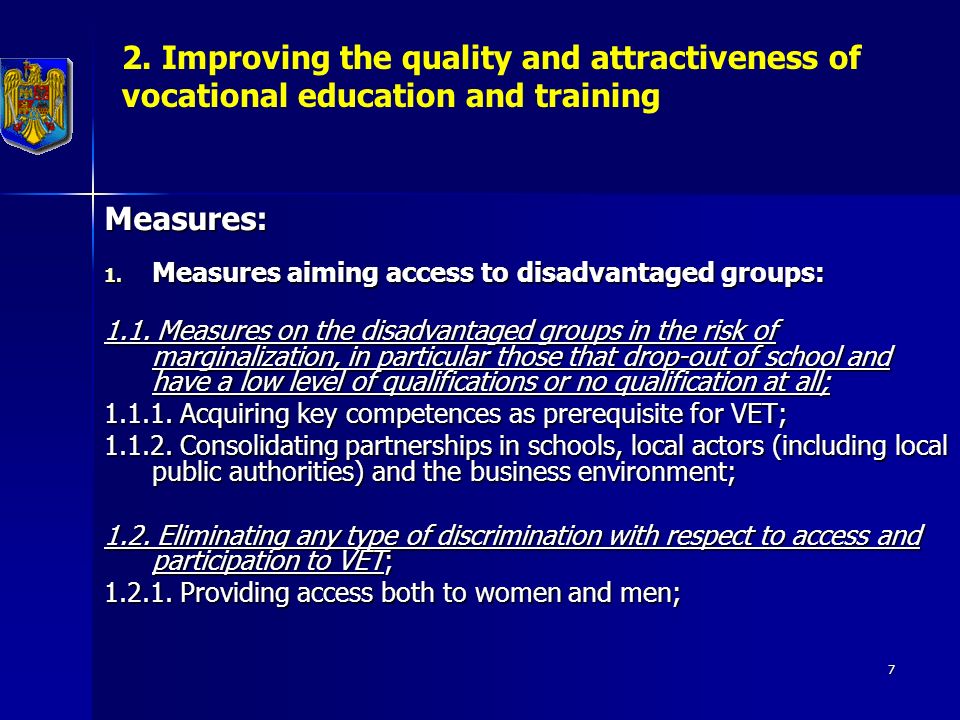 7 2. Improving the quality and attractiveness of vocational education and training Measures: 1.