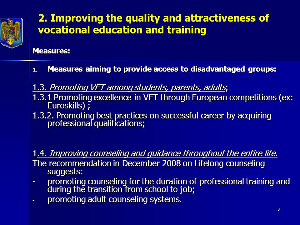 8 2. Improving the quality and attractiveness of vocational education and training Measures: 1.