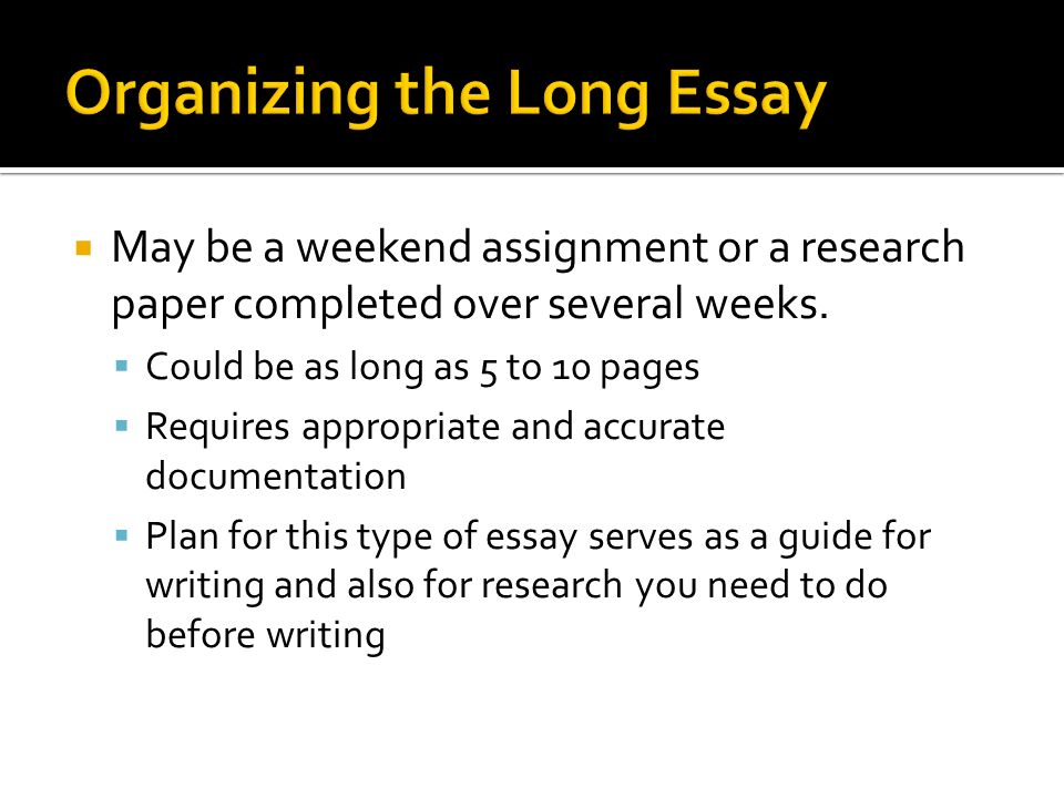 May be a weekend assignment or a research paper completed over several weeks.