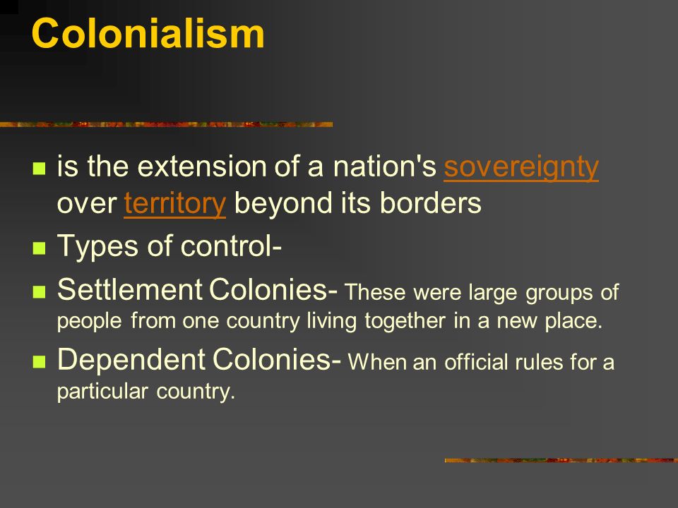 Imperialism Imperialism- is when one country takes control of another country.