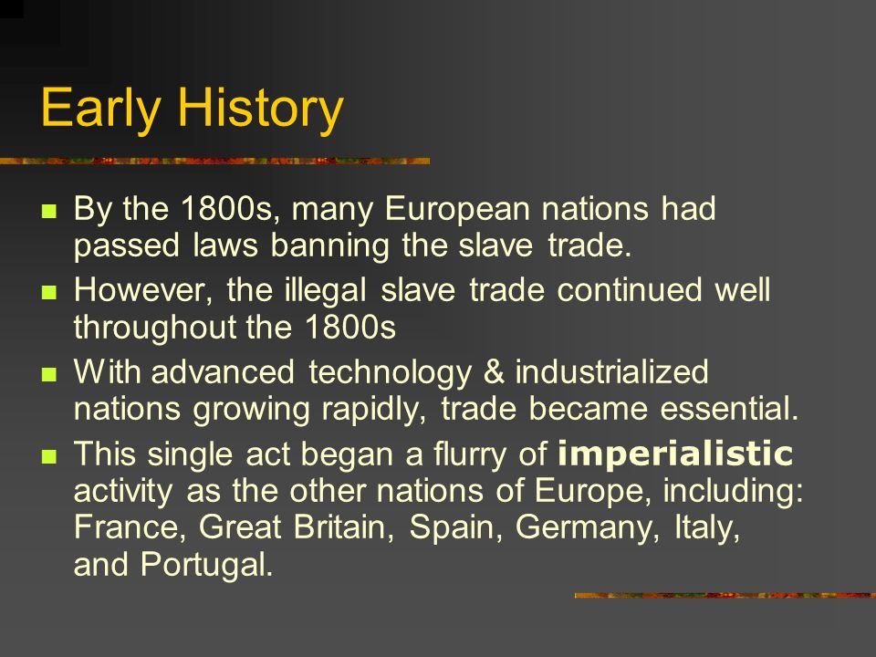 Early History In the 1400s, the Portuguese established a number of trading outposts along the coastline of Africa.