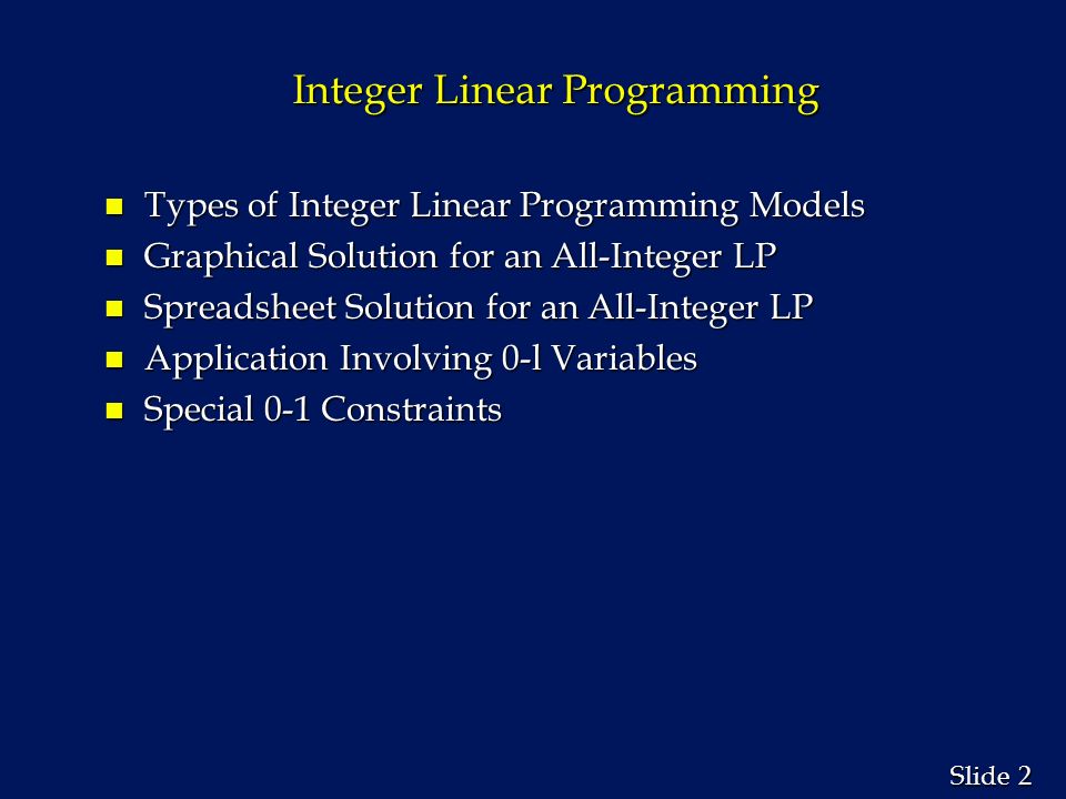 1 1 Slide Integer Linear Programming Professor Ahmadi. - ppt download