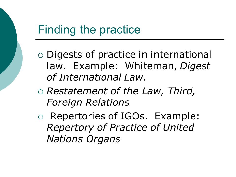 Finding the practice  Digests of practice in international law.