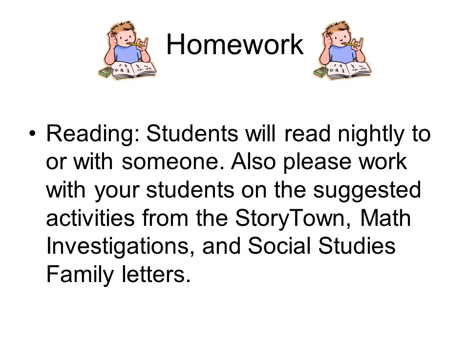 Homework Reading: Students will read nightly to or with someone.