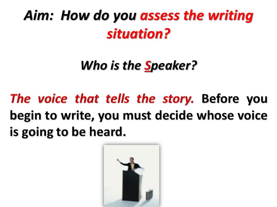 Aim: How do you assess the writing situation