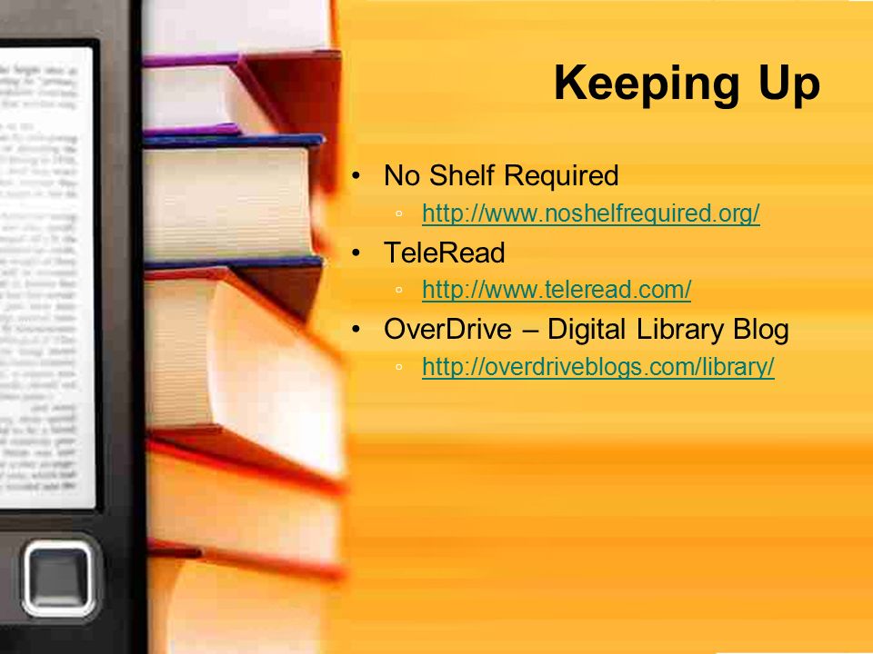 Keeping Up No Shelf Required ◦  TeleRead ◦  OverDrive – Digital Library Blog ◦