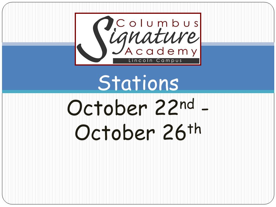 Stations October 22 nd - October 26 th