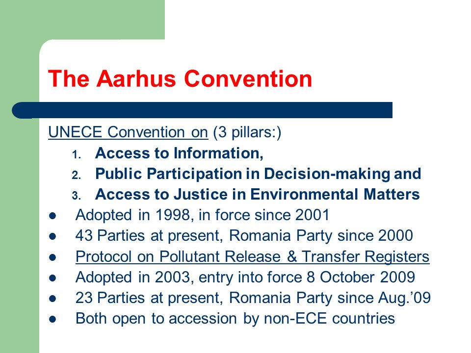 The Aarhus Convention UNECE Convention on (3 pillars:) 1.
