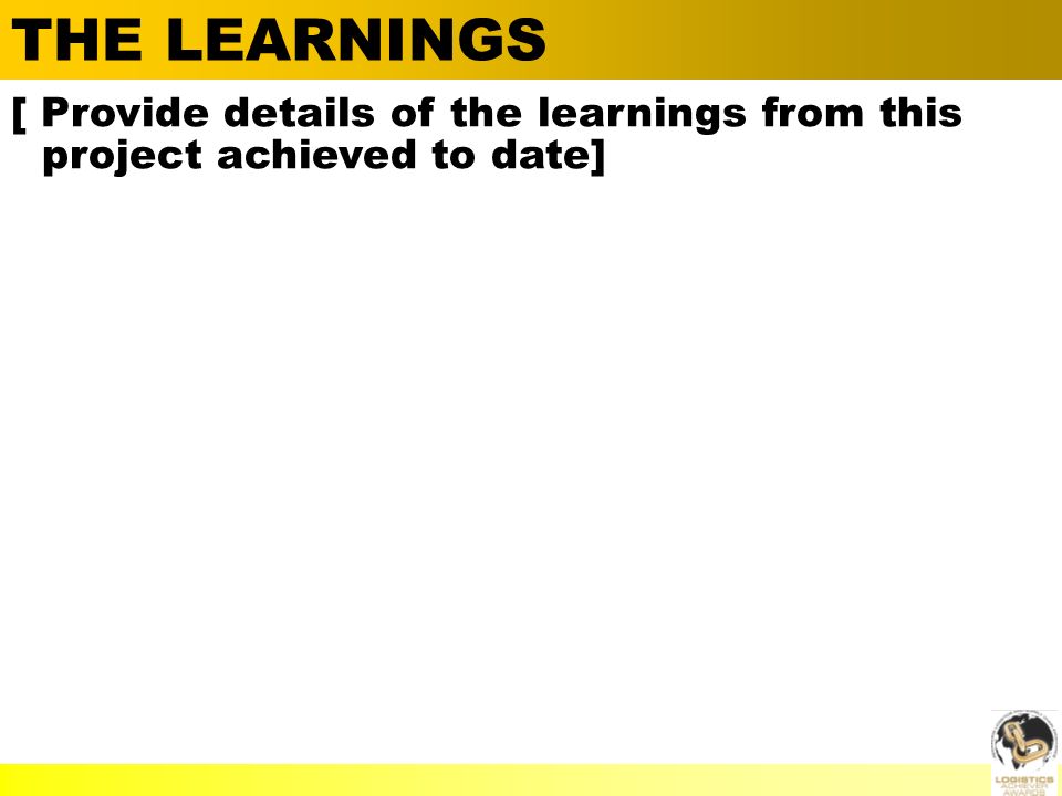  Alan Barnard THE LEARNINGS [ Provide details of the learnings from this project achieved to date]