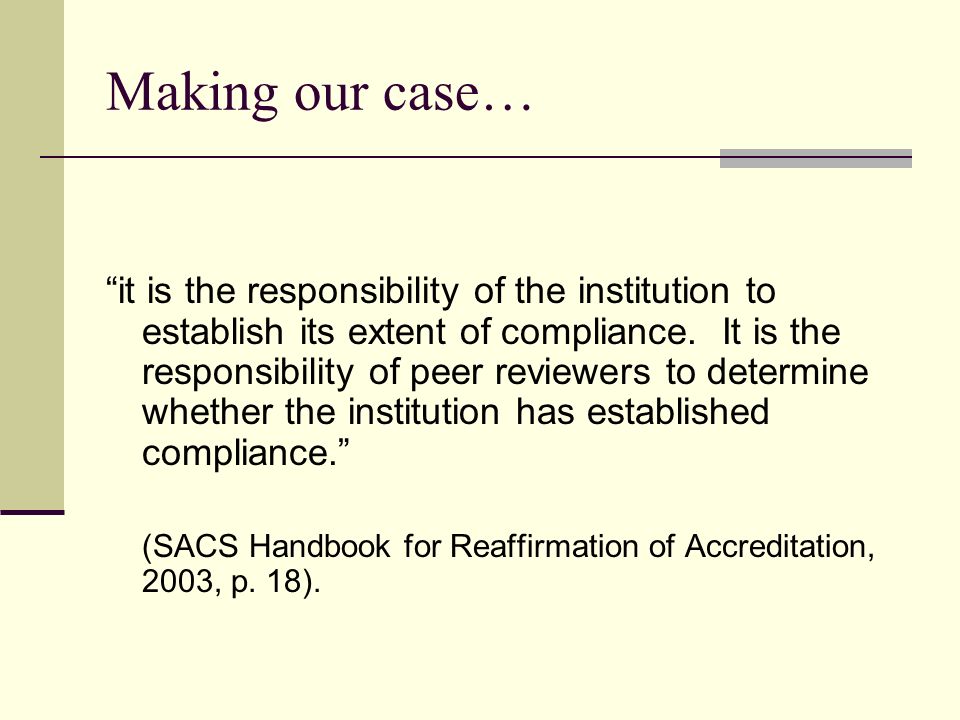 Making our case… it is the responsibility of the institution to establish its extent of compliance.