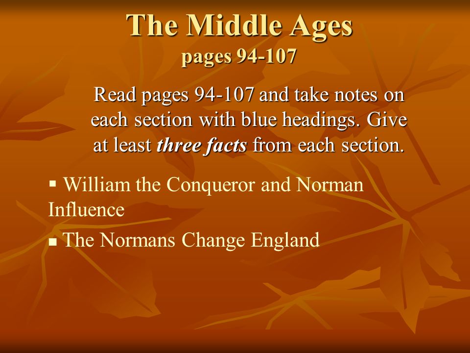 The Middle Ages pages Read pages and take notes on each section with blue headings.