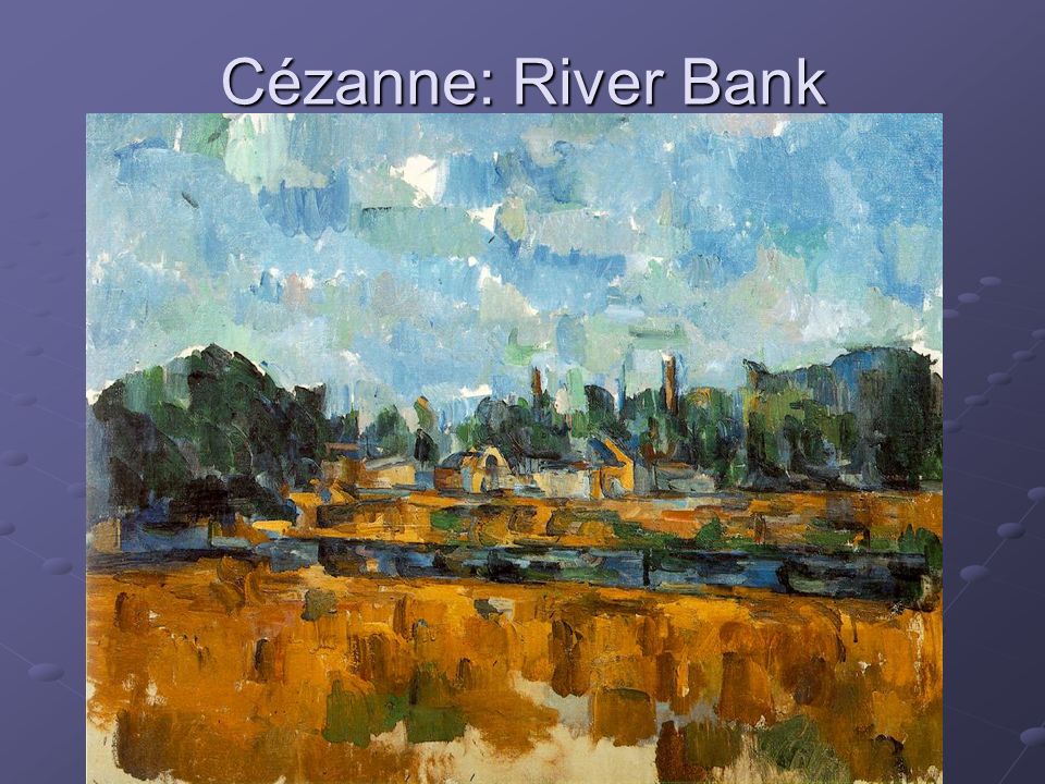 Cézanne: River Bank