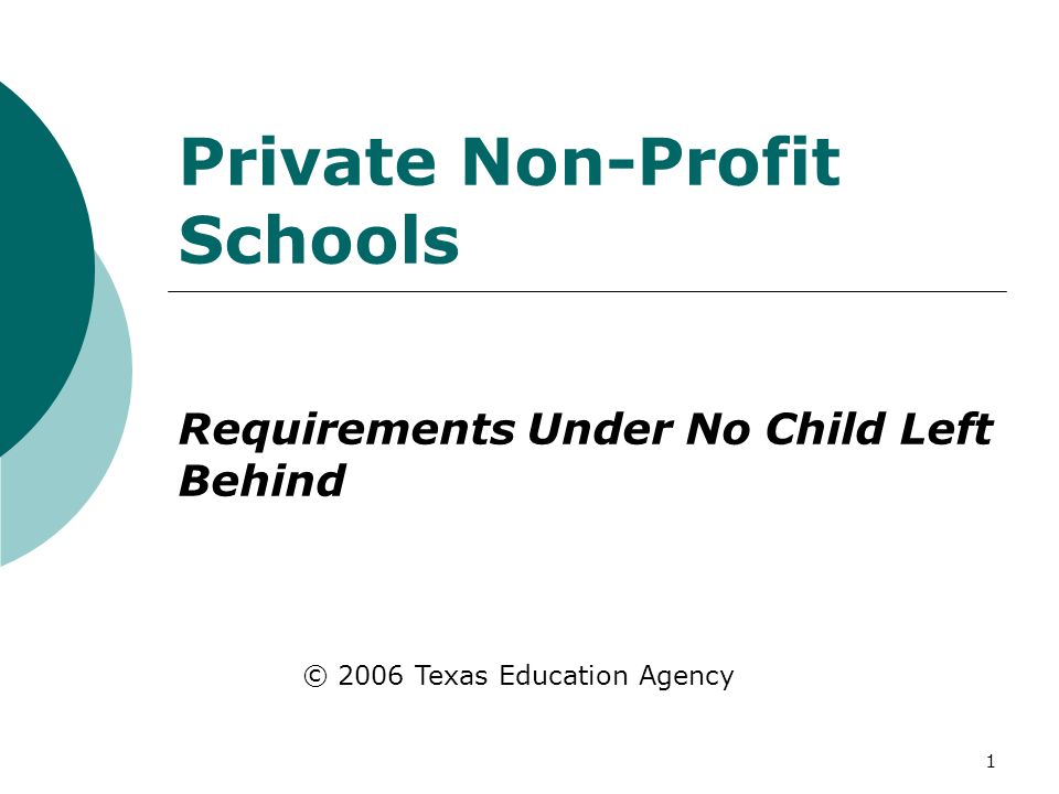 No Profit Left Behind >> 1 Private Non Profit Schools Requirements Under No Child Left Behind No Profit Left Behind >> 1 Private Non Profit Schools Requirements Under No Child Left Behind