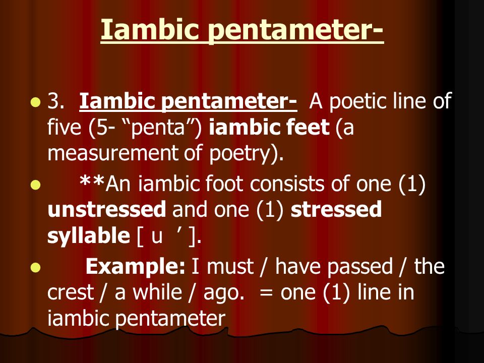 Iambic pentameter- 3.