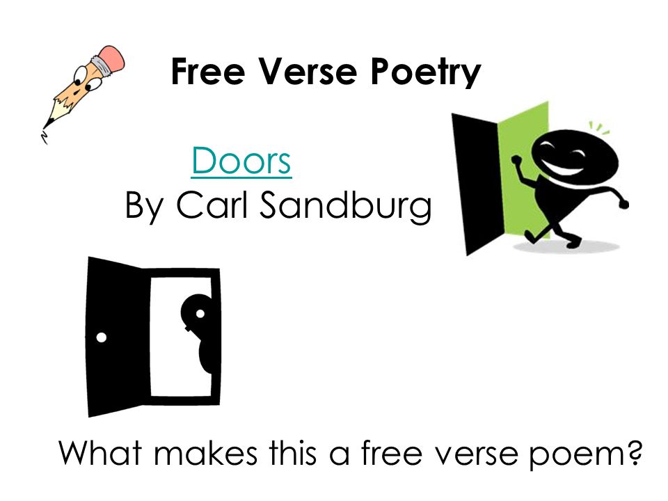 Free Verse Poetry Doors By Carl Sandburg What makes this a free verse poem